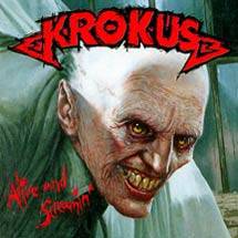 Krokus : Alive and Screamin'